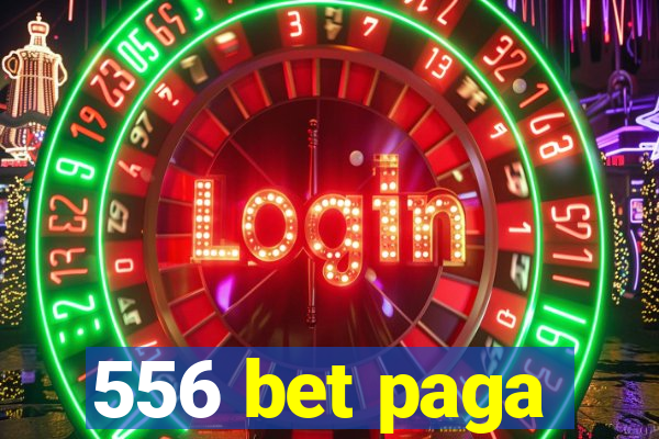 556 bet paga